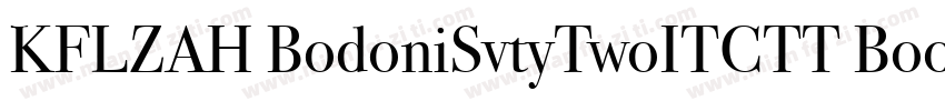 KFLZAH BodoniSvtyTwoITCTT Book字体转换